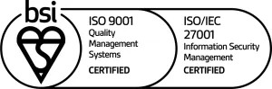 BSI ISO 9001 Quality Management Systems Certified. ISO/IEC 27001 Information Security Management Certified
