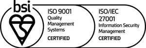 BSI ISO 9001 Quality Management Systems Certified. ISO/IEC 27001 Information Security Management Certified